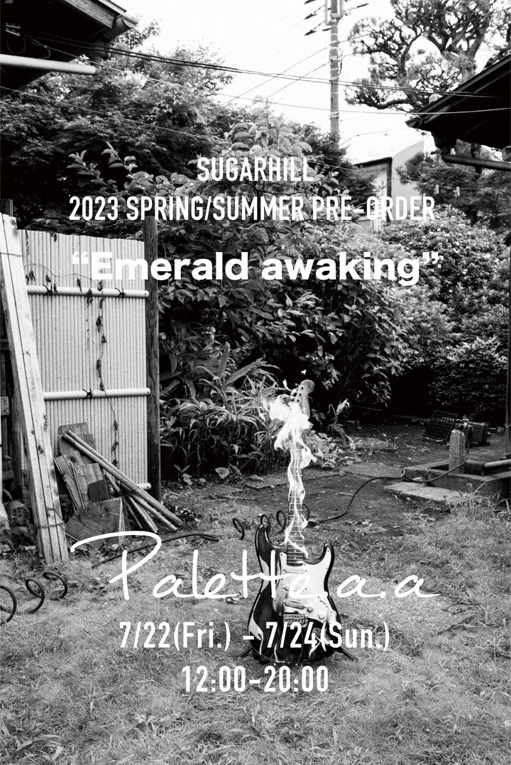 SUGARHILL   2023 Spring/Summer Collection   PRE ORDER 　 7/22(Fri.) ~ 7/24(Sun.)