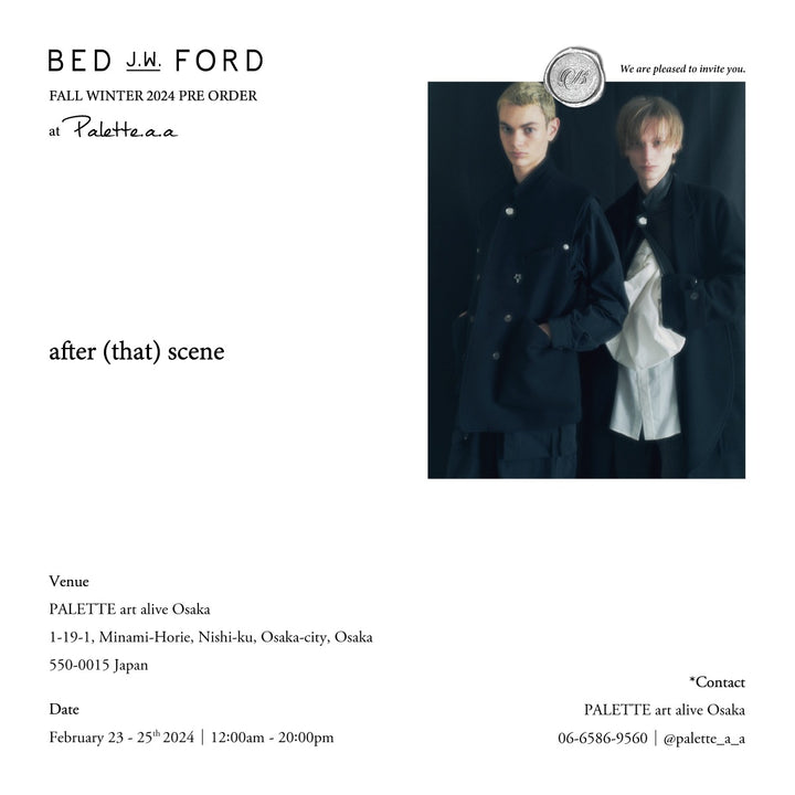BED j.w. FORD   2024 Autumn/Winter Collection 　 after (that) scene   PRE ORDER EVENT at PALETTE art alive    2/23 (Fri.) ~ 2/25 (Sun.)
